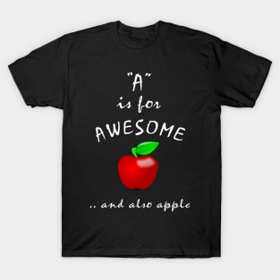 A is for Awesome and also Apple T-Shirt